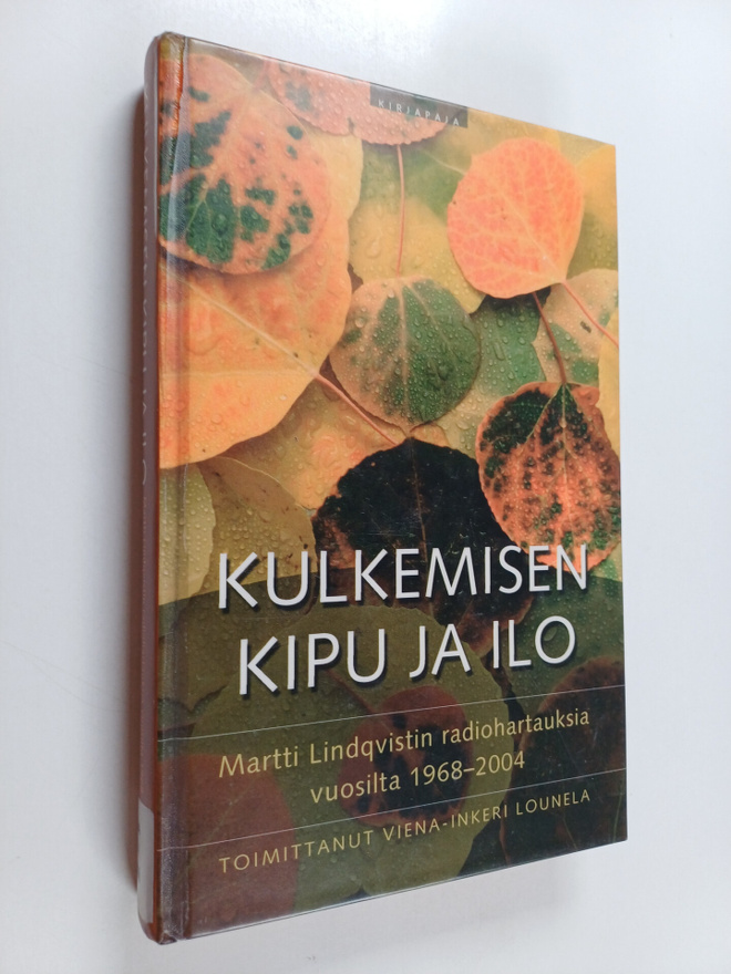 Martti Lindqvist : Kulkemisen kipu ja ilo : Martti Lindqv...