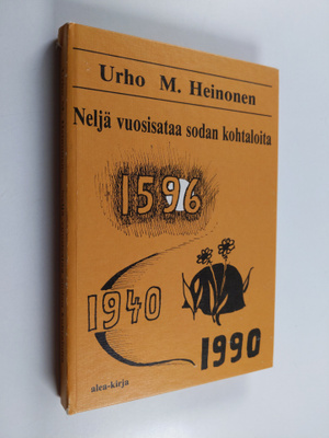 Urho M. Heinonen : Neljä vuosisataa sodan kohtaloita