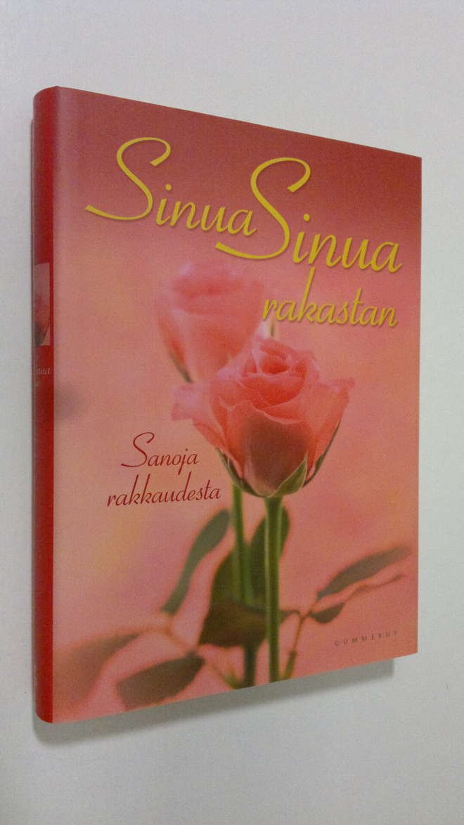 Teemu (toim.) Ikonen : Sinua, sinua rakastan : sanoja rak...