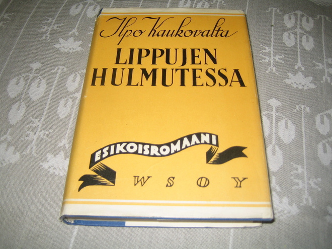 Ilpo Kaukovalta - Lippujen hulmutessa (1938, 1.p.)