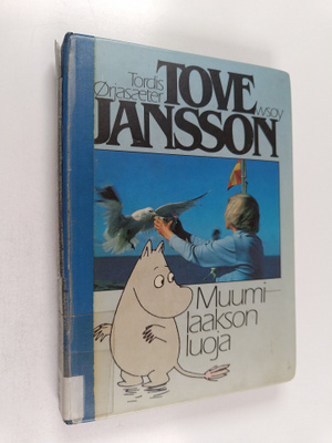 Tordis Örjasaeter : Tove Jansson : Muumilaakson luoja