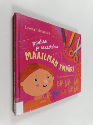 Leena Hietamies : Maailman ympäri : puuhaa ja askartelua