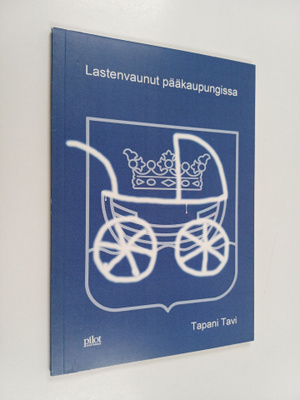 Tapani Tavi : Lastenvaunut pääkaupungissa