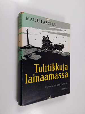 Maiju Lassila : Tulitikkuja lainaamassa