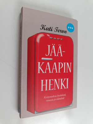 Kati Tervo : Jääkaapin henki : kertomuksia keittiöstä, ru...