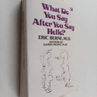 Eric Berne : What do you say after you say hello? : the p... - pikkukuva 1
