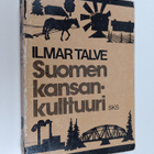 Ilmar Talve : Suomen kansankulttuuri : historiallisia pää... - pikkukuva 1