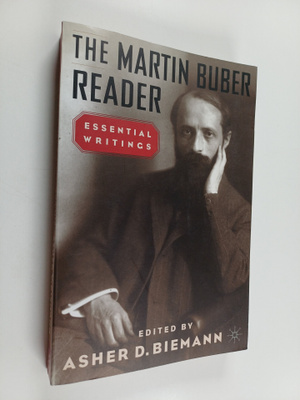 Martin Buber : The Martin Buber reader : essential writings