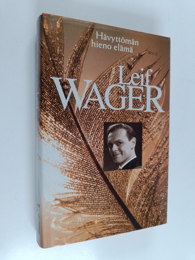 Leif Wager : Hävyttömän hieno elämä (signeerattu)