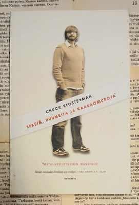 Chuck Klosterman - Seksiä, huumeita ja kaakaomuroja