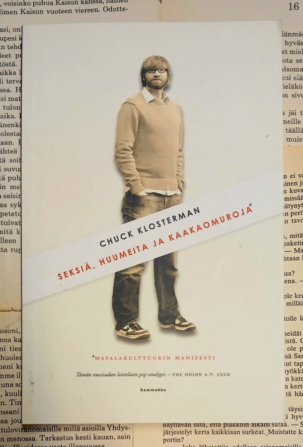 Chuck Klosterman - Seksiä, huumeita ja kaakaomuroja