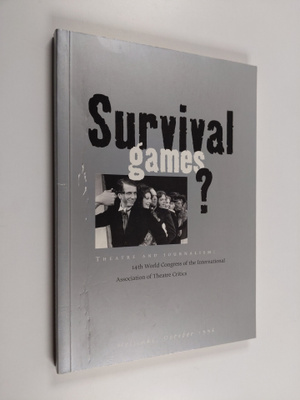 Survival games? : Theatre and journalism : a selection of...