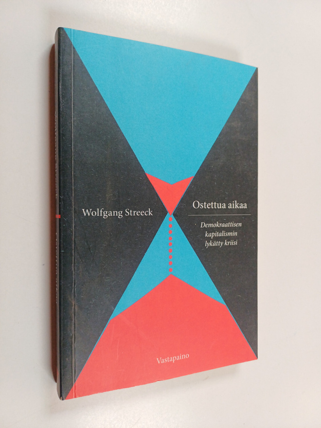 Wolfgang Streeck : Ostettua aikaa : demokraattisen kapita...