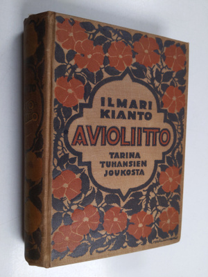 Ilmari Kianto : Avioliitto : tarina tuhansien joukosta