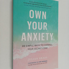 Julian Brass : Own Your Anxiety - 99 Simple Ways to Chann... - pikkukuva 1