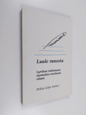 Pekka (toim.) Lilja : Luule runosta (signeerattu) : Lyrii...