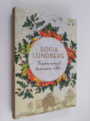 Sofia Lundberg : Tapaa minut tammen alla