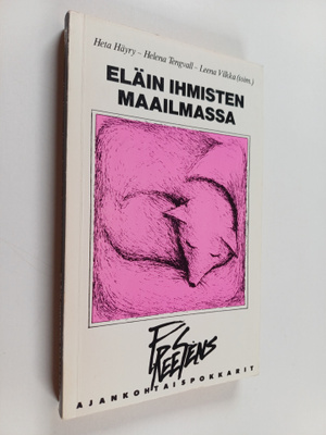 Heta Häyry ym. : Eläin ihmisten maailmassa
