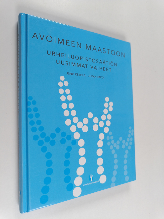 Eino Ketola ym. : Avoimeen maastoon : Urheiluopistosäätiö...