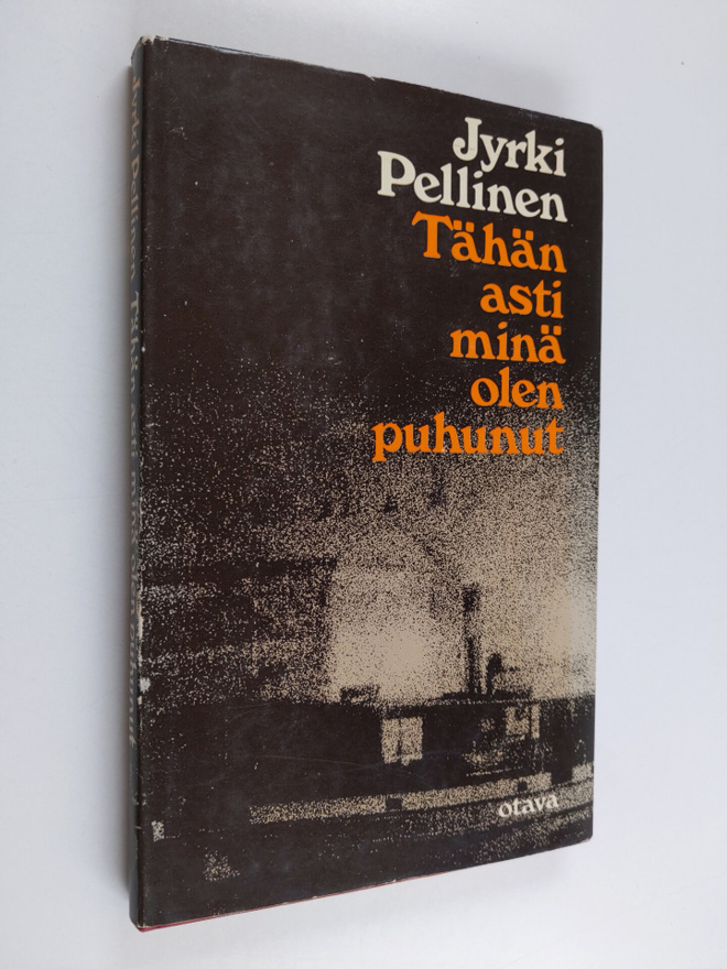 Jyrki Pellinen : Tähän asti minä olen puhunut