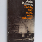 Jyrki Pellinen : Tähän asti minä olen puhunut - pikkukuva 1
