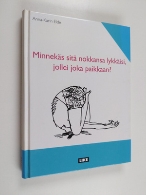 Anna-Karin Elde : Minnekäs sitä nokkansa lykkäisi, jollei...