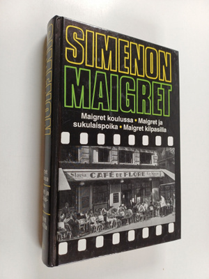 Georges Simenon : Maigret koulussa ; Maigret ja sukulaisp...
