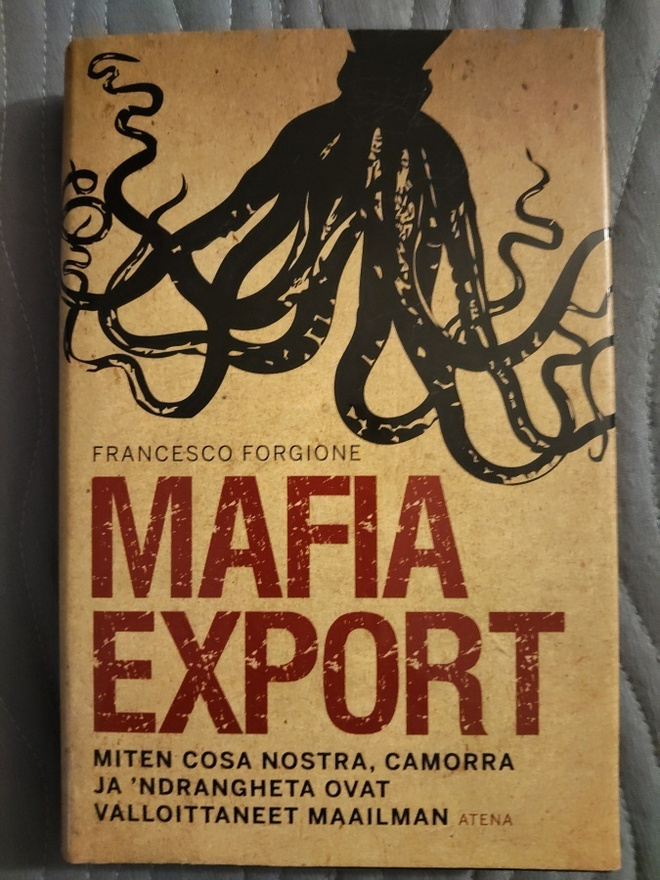 Francesco Forgione: Mafia export - miten Cosa Nostra, Camorr
