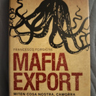 Francesco Forgione: Mafia export - miten Cosa Nostra, Camorr - pikkukuva 1