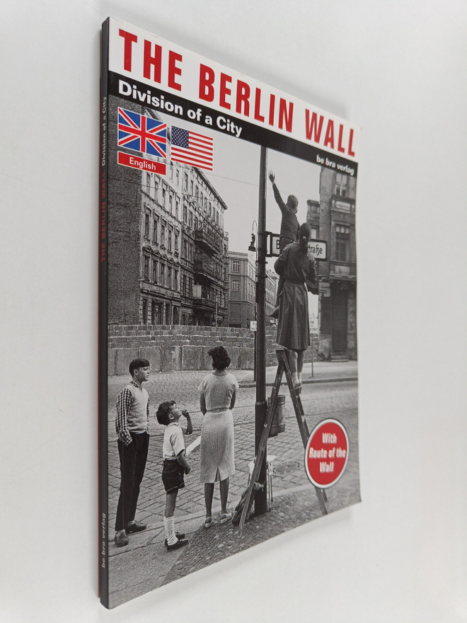 The Berlin Wall : Division of a City