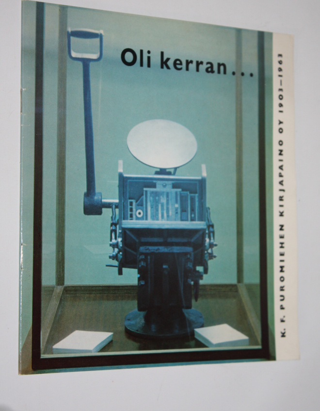 Oli kerran... : K.F. Puromiehen kirjapaino oy 1903-1963