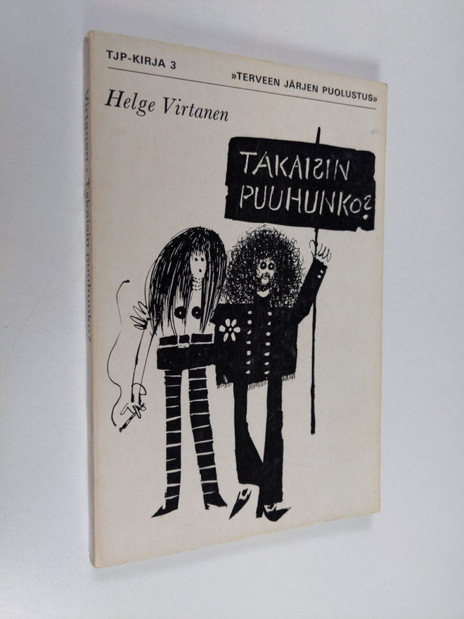 Helge Virtanen : Takaisin puuhunko? : vuorosanoja yhteisk...