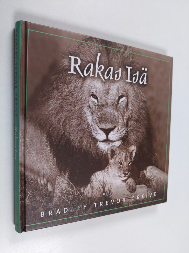 Bradley Trevor Greive : Rakas isä : isä, ystävä ja sankari
