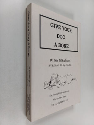 Ian Billinghurst : Give your dog a bone : the practical c...