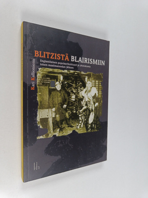 Kari Kallioniemi : Blitzistä blairismiin : englantilainen...