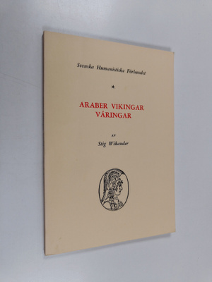 Stig Wikander : Araber, vikingar, väringar