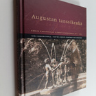 Kari Aronpuro : Augustan tanssikenkä : eräitä Pirkanmaall... - pikkukuva 1