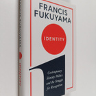 Francis Fukuyama : Identity : The Demand for Dignity and ... - pikkukuva 1