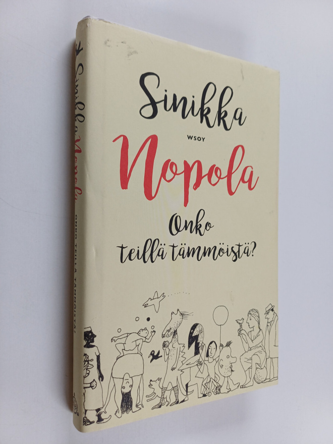 Sinikka Nopola : Onko teillä tämmöistä