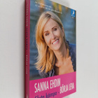 Sanna Ehdin : Sluta kämpa - börja leva! : var sann mot di... - pikkukuva 1