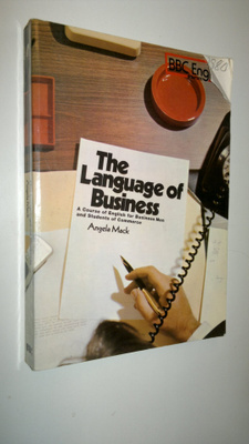 Angela Mack : The language of business - a course of Engl...