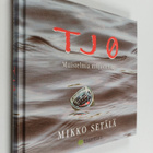 Mikko Setälä : TJ 0 : muistelmia miljoonista - pikkukuva 1