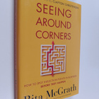 Rita Gunther McGrath : Seeing around corners : how to spo... - pikkukuva 1