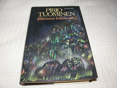 Pirjo Tuominen Jälkeemme kukkiva maa -sid