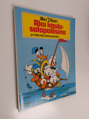 Walt Disney ym. : Aku koulusalapoliisina ja muita Aku Ank...