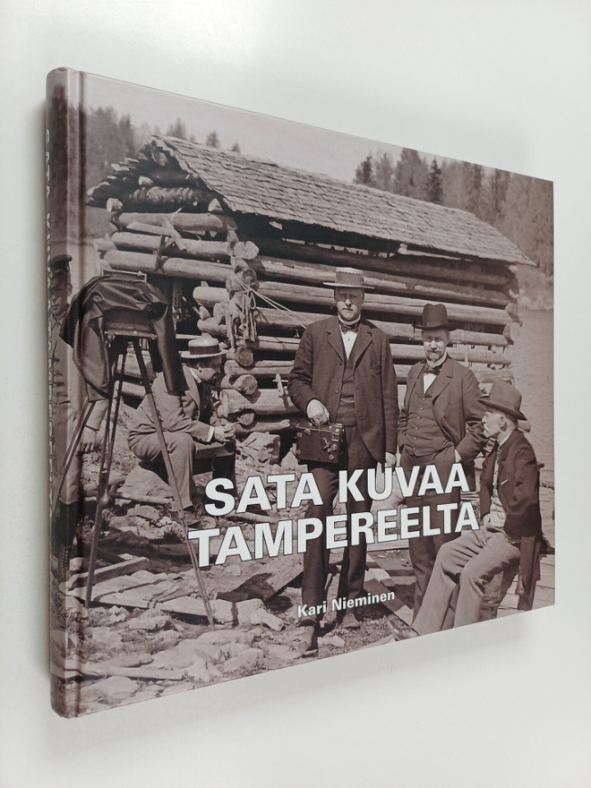 Kari Nieminen : Sata kuvaa Tampereelta