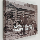 Kari Nieminen : Sata kuvaa Tampereelta - pikkukuva 1