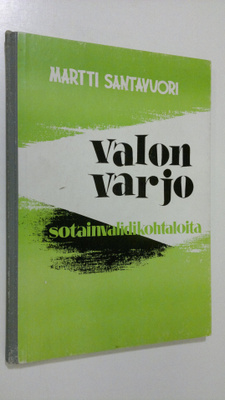 Martti Santavuori : Valon varjo