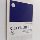 Pirjo Kukkonen : Kielen silkki : hiljaisuus ja rakkaus ki... - pikkukuva 1