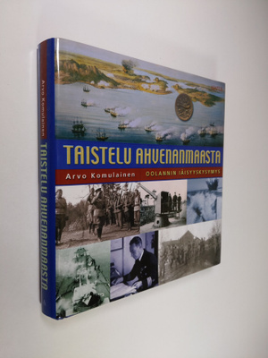 Arvo Komulainen : Taistelu Ahvenanmaasta : Oolannin iäisy...